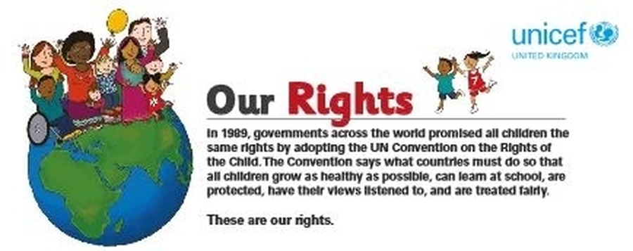 Our rights - in 1989, governments across the world promised all children the same rights by adopting the UN Convention on the Rights of the Child. The Convention says what countries must do so that children grow as healthy as possible, can learn at school, are protected, have their views listened to, and are treated fairly. These are our rights. Unicef logo.