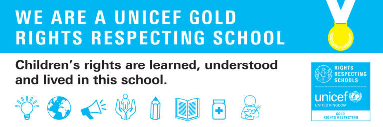 We are a UNICEF gold rights respecting school. Children's rights are learned, understood and lived in this school. Unicef badge.
